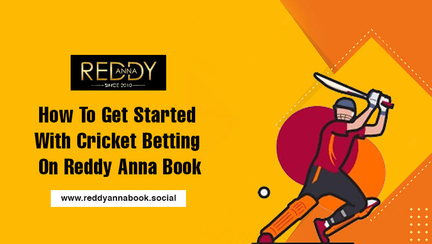 You are currently viewing How to Start Cricket Betting on the Reddy Anna Book