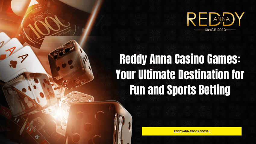You are currently viewing Reddy Anna Casino: The Ultimate Hub for Fun and Sports Betting