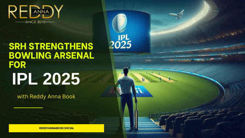 Read more about the article SRH Revamps Bowling Lineup for IPL 2025 with Reddy Anna’s Expert Guidance