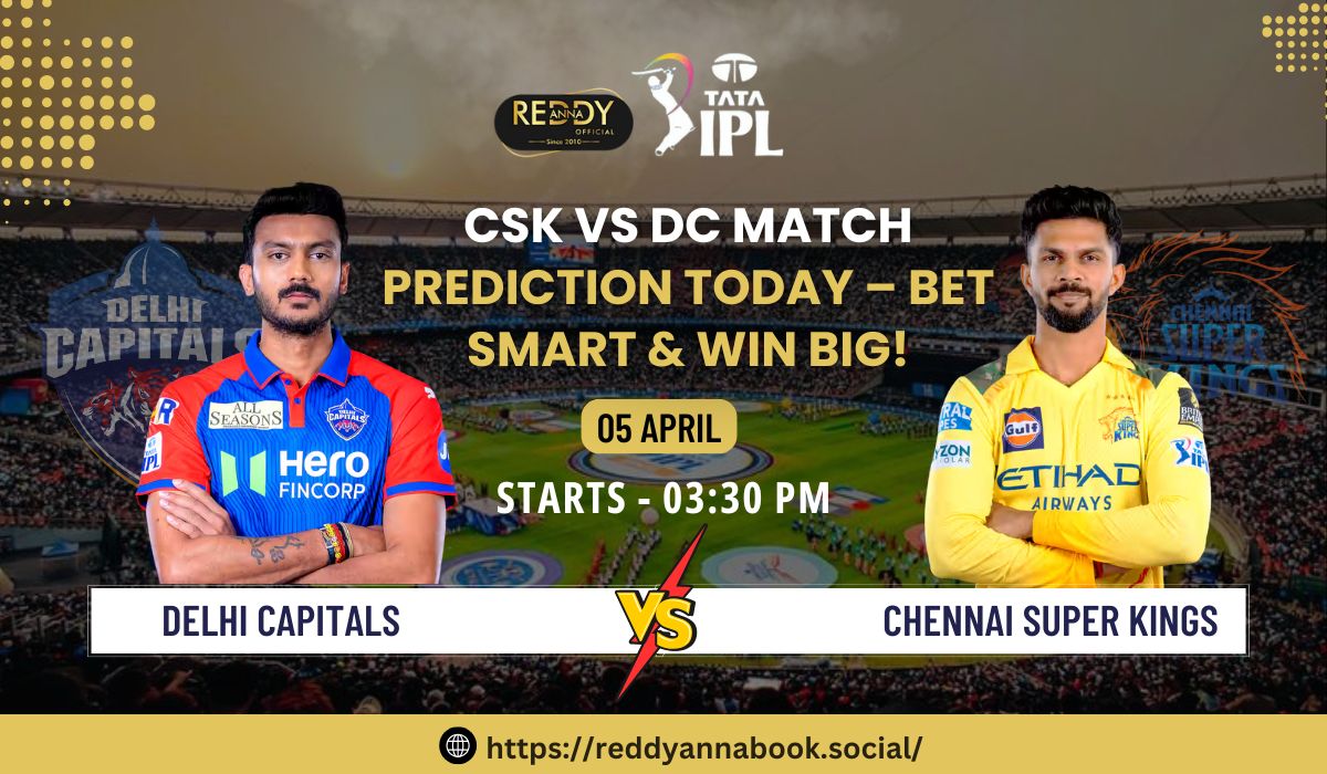 Read more about the article CSK vs DC Match Prediction Today – Bet Smart & Win Big on Reddy Anna Book!