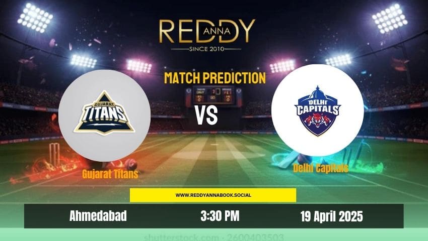 You are currently viewing IPL 2025: GT vs DC – Who Will Win Today’s IPL Match? | Reddy Anna Prediction