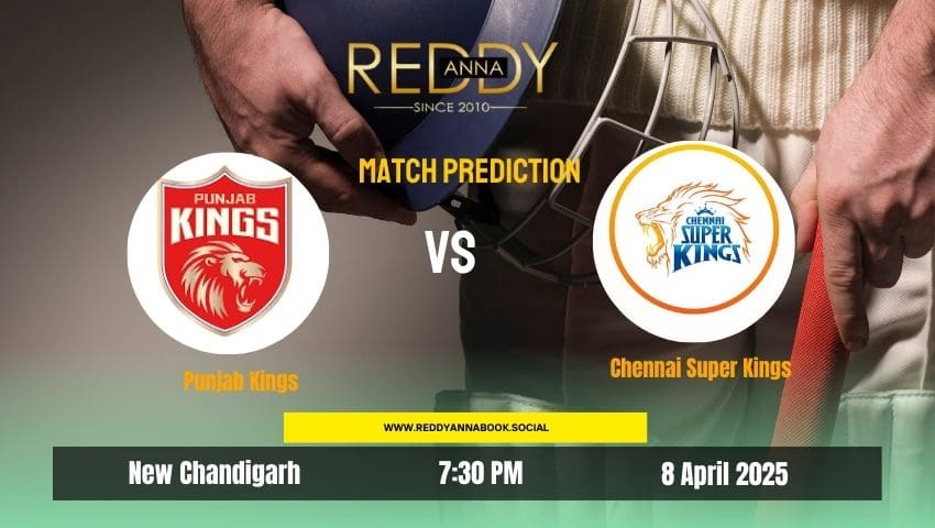 You are currently viewing IPL 2025: Match 22 | Punjab Kings vs Chennai Super Kings| Reddy Anna Match Prediction 