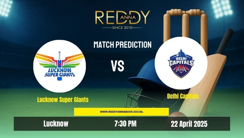 You are currently viewing Lucknow Super Giants vs Delhi Capitals | Match 40 | Reddy Anna Book Predictions & Fantasy Tips