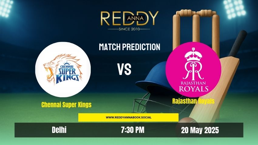 You are currently viewing Chennai Super Kings VS Rajasthan Royals | Match 62 | Reddy Anna Predictions