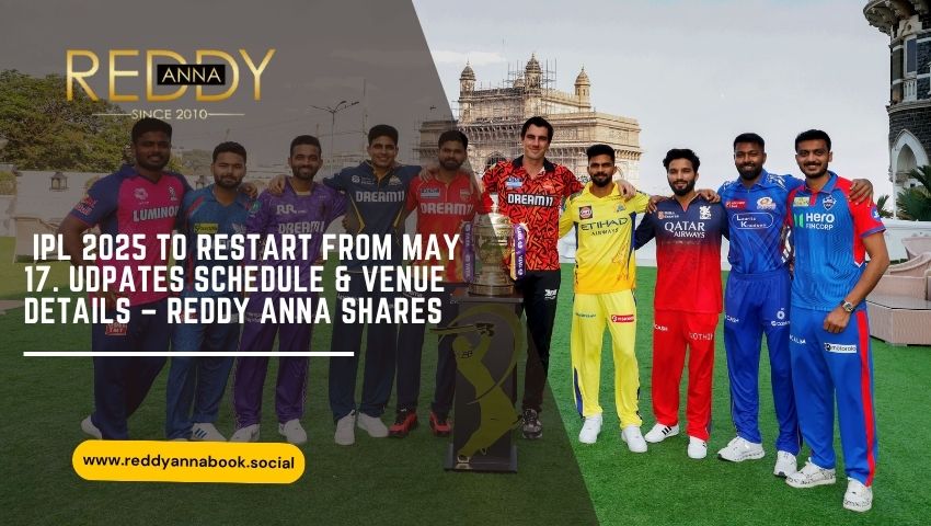 You are currently viewing  IPL 2025 to Restart from May 17. Udpates Schedule & Venue Details – Reddy Anna Shares