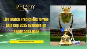 Read more about the article Live Match Predictions for the Asia Cup 2025 available on Reddy Anna Book