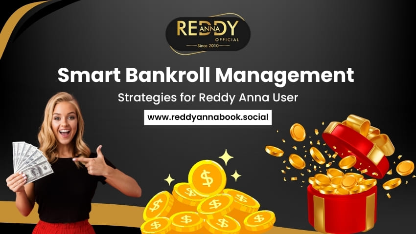 Read more about the article Smart Bankroll Management Strategies for Reddy Anna Users