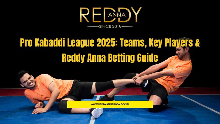 Read more about the article Pro Kabaddi League 2025: Teams, Key Players & Reddy Anna Betting Guide