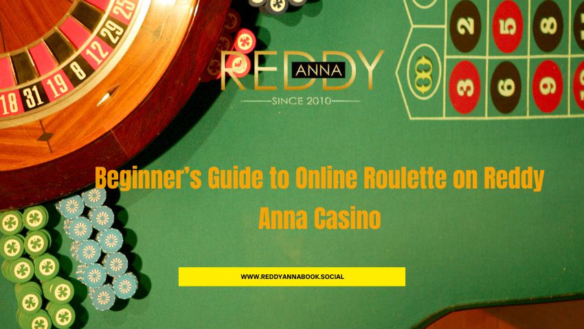 Read more about the article Beginner’s Guide to Online Roulette on Reddy Anna Casino