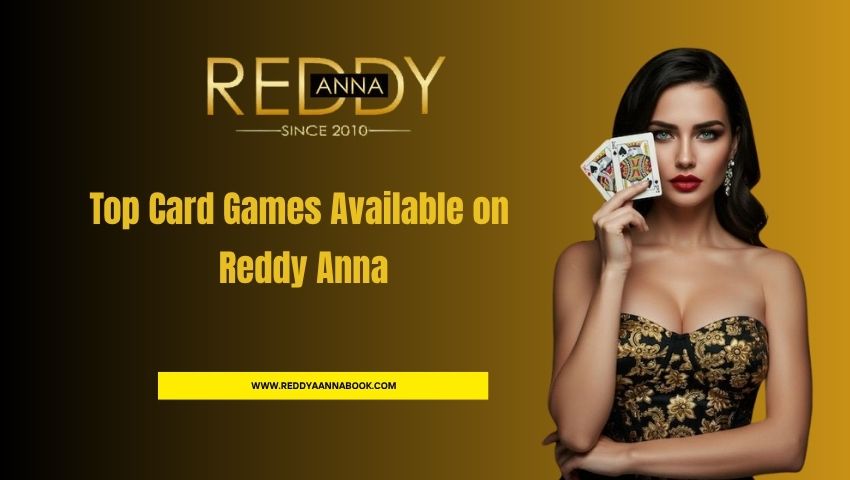 Read more about the article Top Card Games Available on Reddy Anna