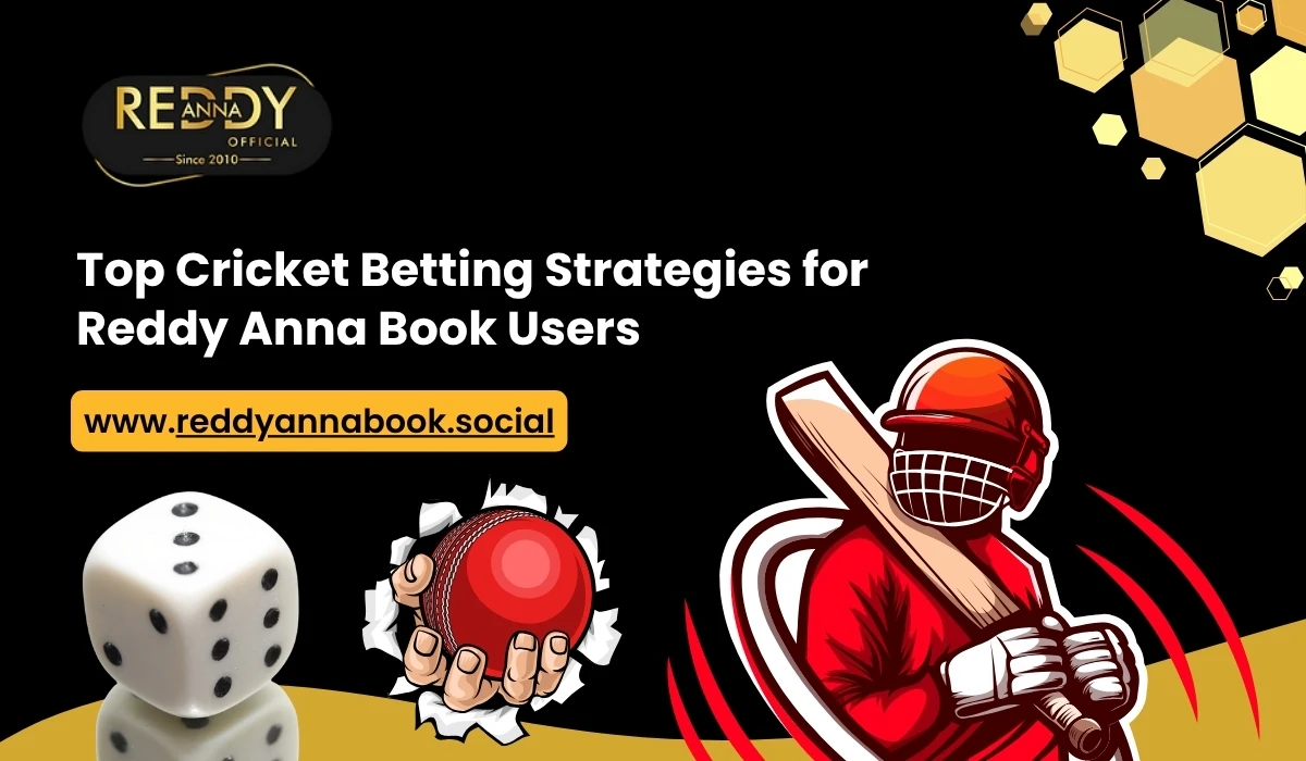 Read more about the article Top Cricket Betting Strategies for Reddy Anna Book Users