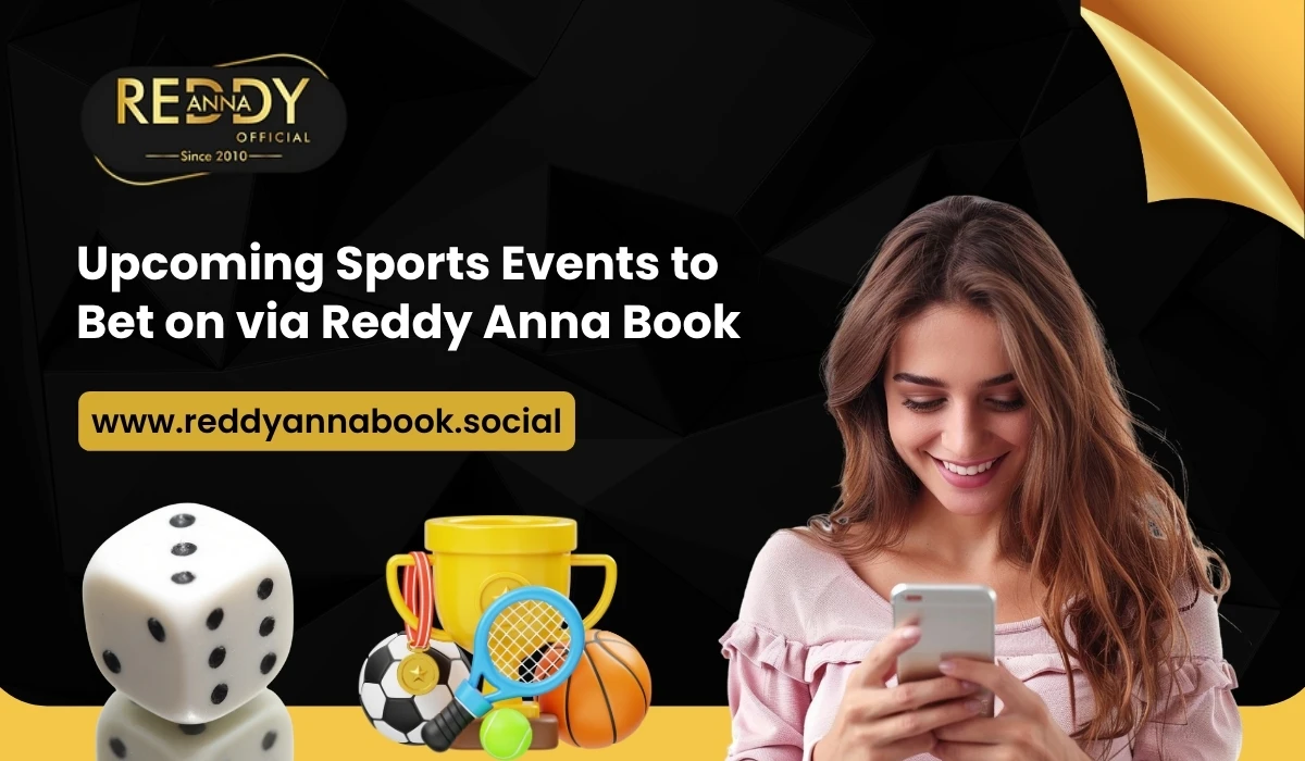 Read more about the article Upcoming Sports Events to Bet on via Reddy Anna Book