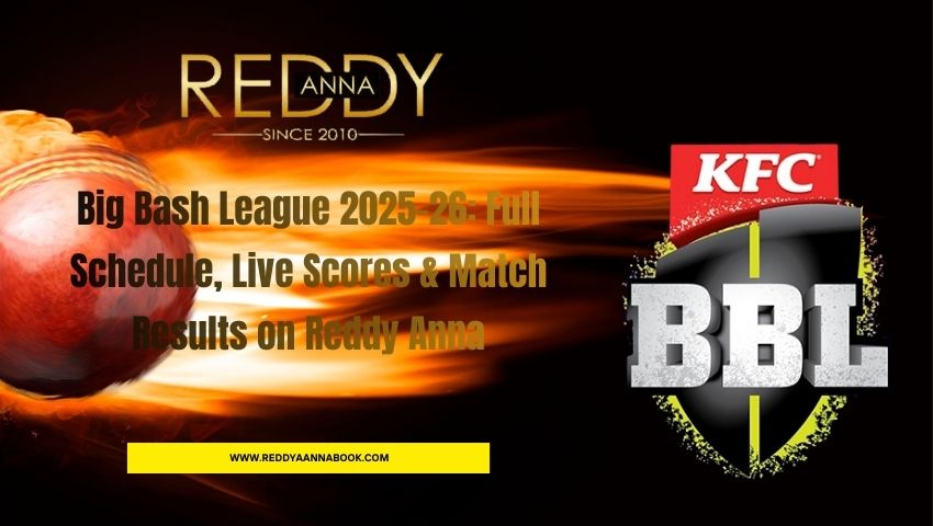 You are currently viewing Big Bash League 2025-26: Full Schedule, Live Scores & Match Results on Reddy Anna