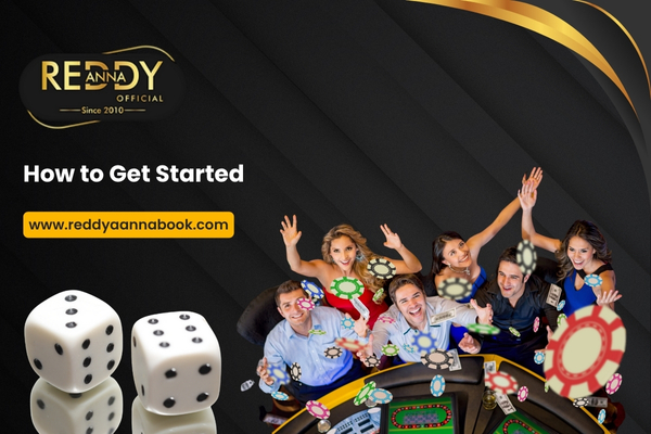 How to Get Started Reddy Anna Casino