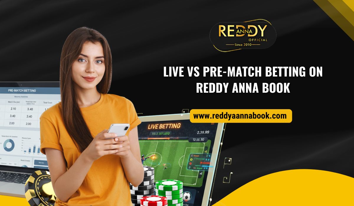 Read more about the article Live vs Pre Match Betting on Reddy Anna Book