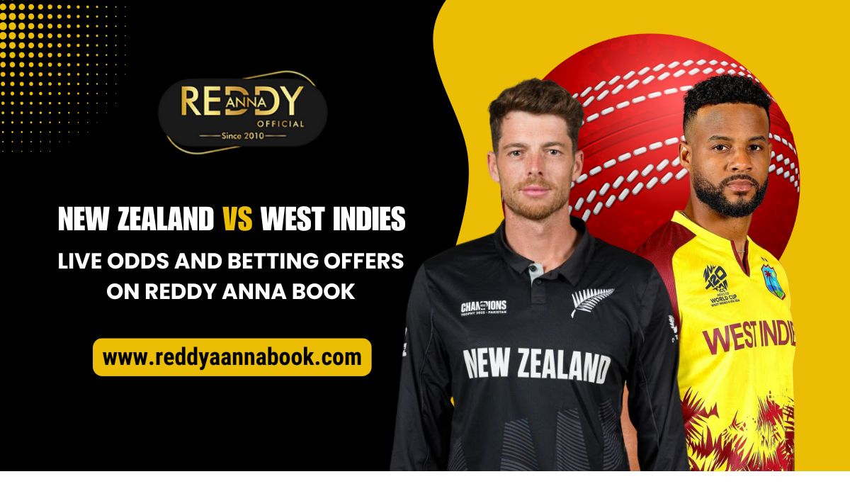 You are currently viewing New Zealand vs West Indies Live Odds and Betting Offers on Reddy Anna Book