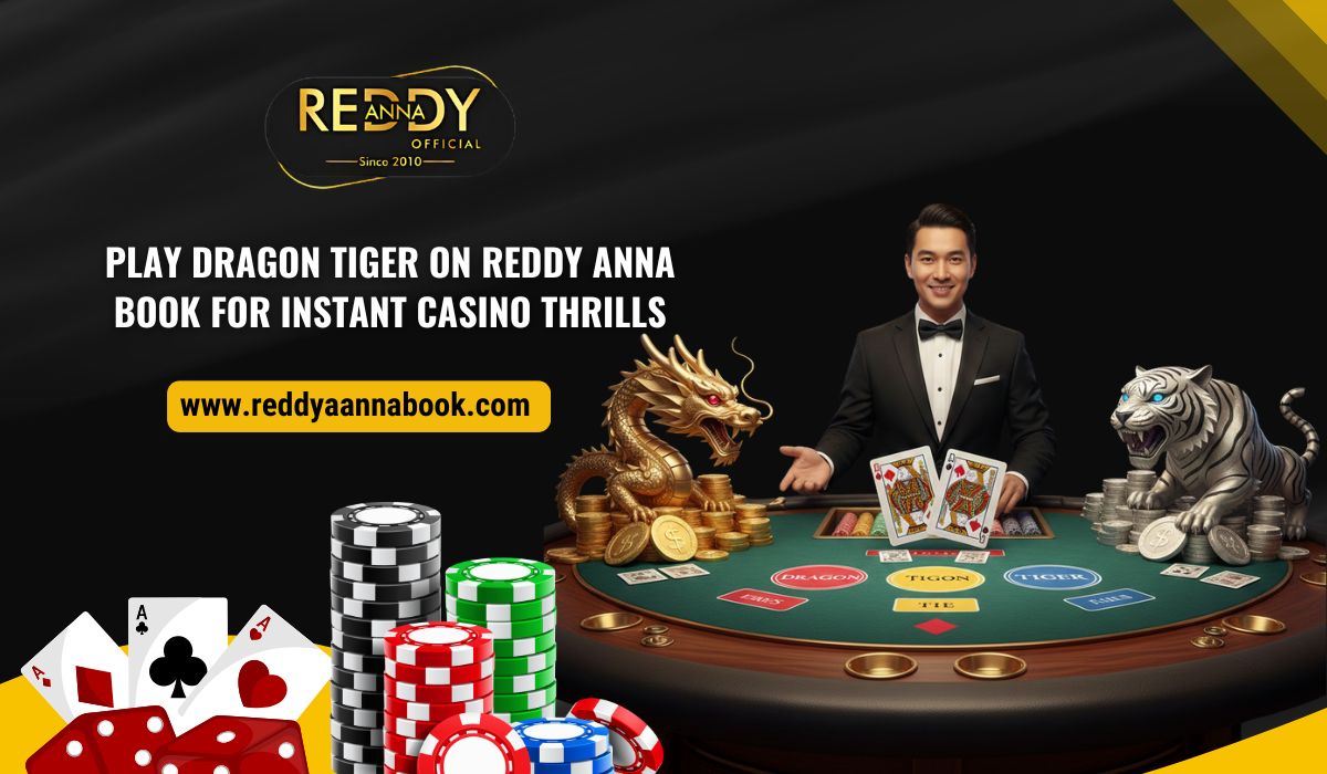 Read more about the article Play Dragon Tiger on Reddy Anna Book for Instant Casino Thrills