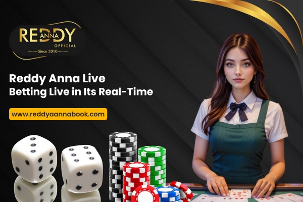 Reddy Anna Live Betting Live in Its Real-Time