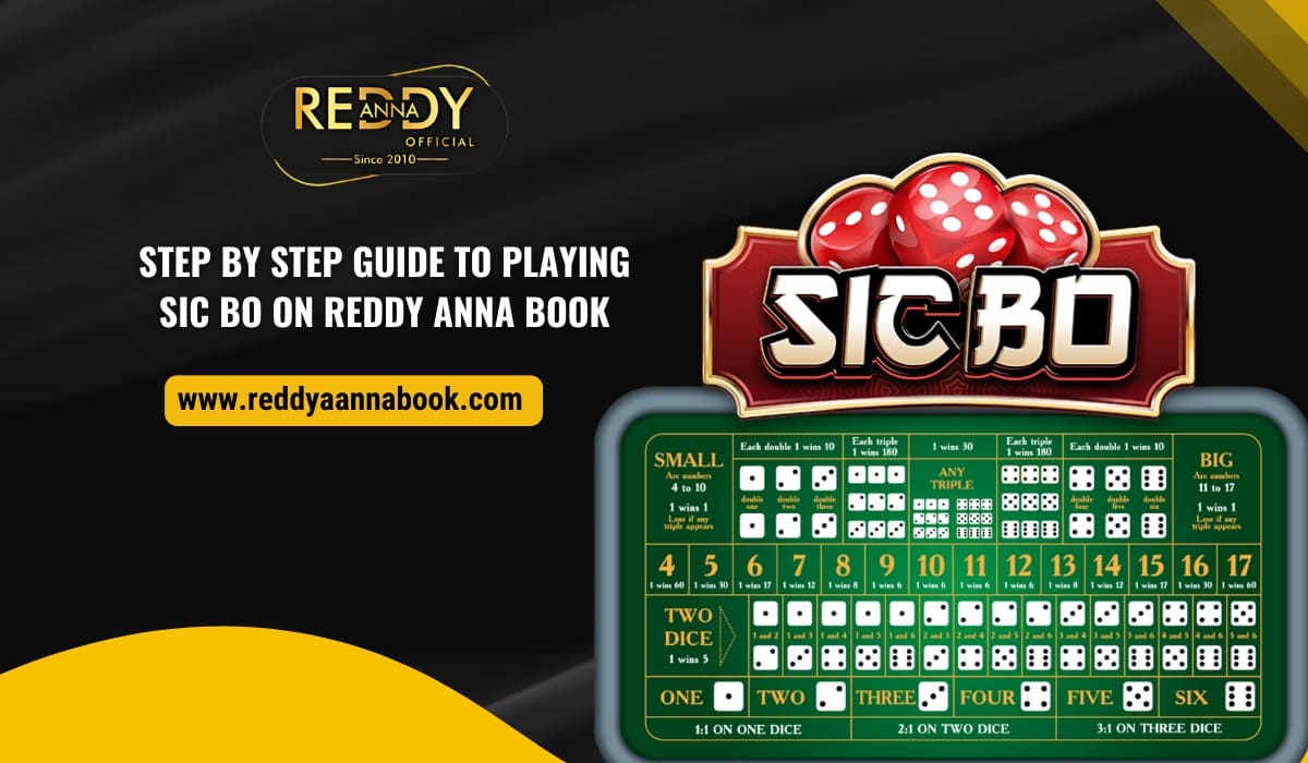 Read more about the article Step by Step Guide to Playing Sic Bo on Reddy Anna Book