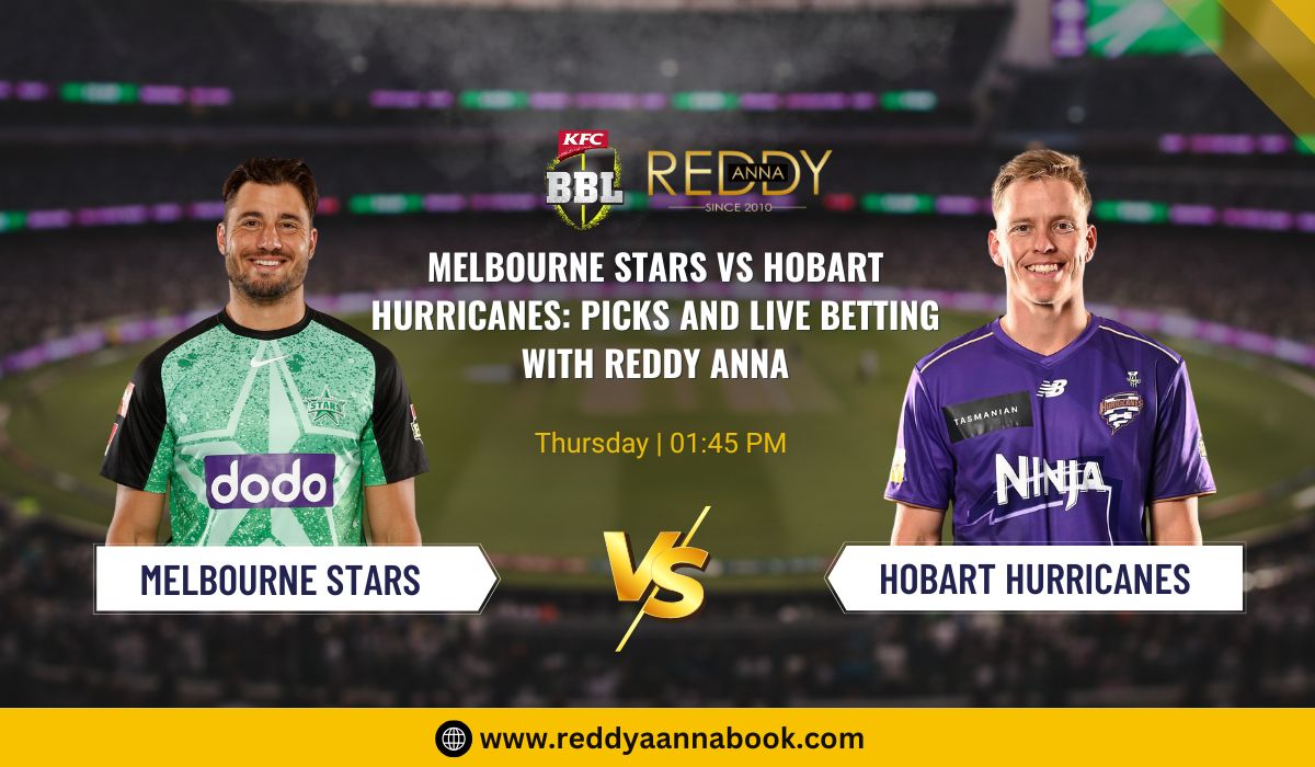 Read more about the article Melbourne Stars Vs Hobart Hurricanes Picks and Live Betting with Reddy Anna