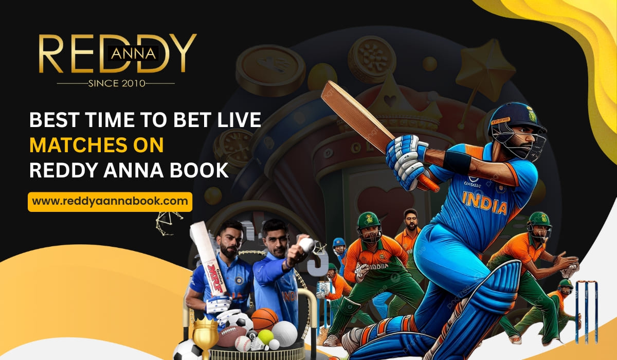 Read more about the article Best Time to Bet Live Matches on Reddy Anna Book for Real Cash Wins