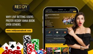 Why Live Betting Users Prefer Reddy Anna Book