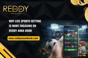Live Sports Betting is More Engaging on Reddy Anna Book